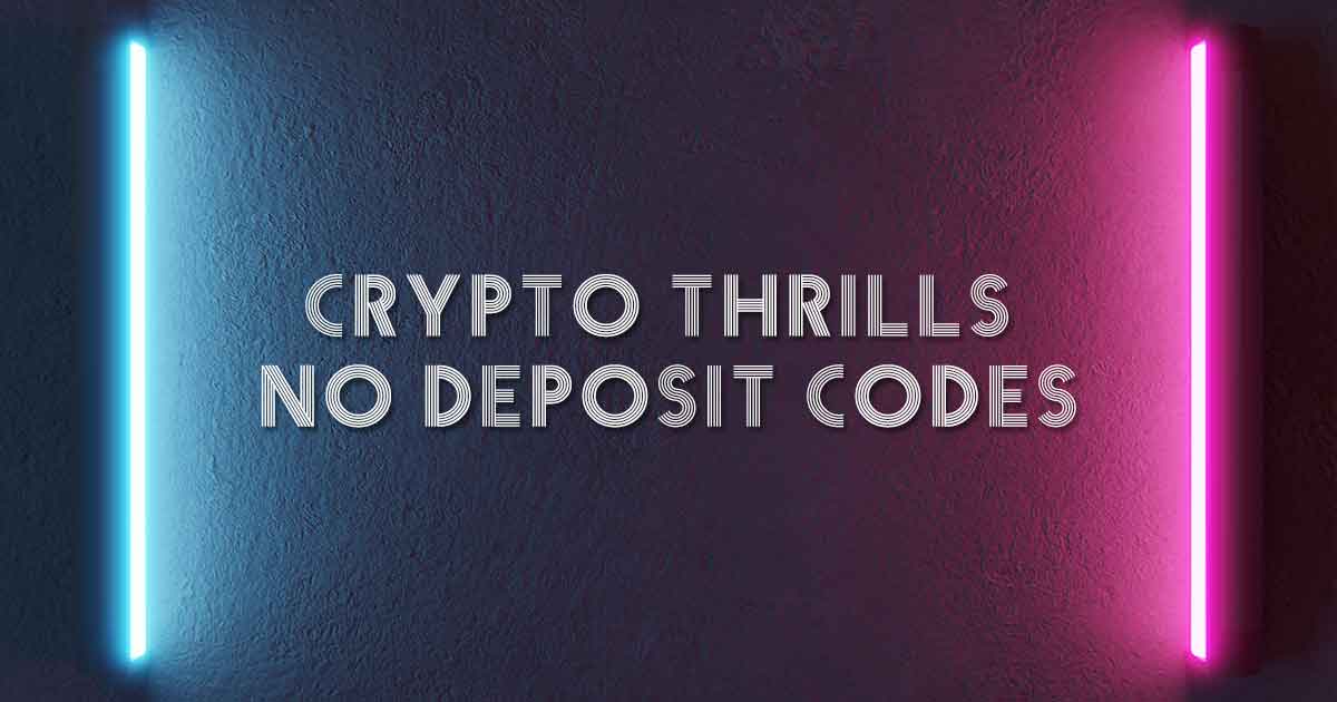 Crypto Thrills No Deposit Code