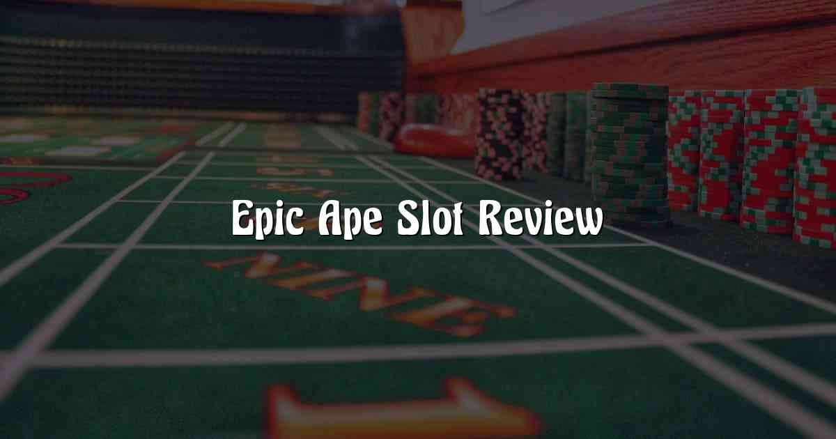 Epic Ape Slot Review