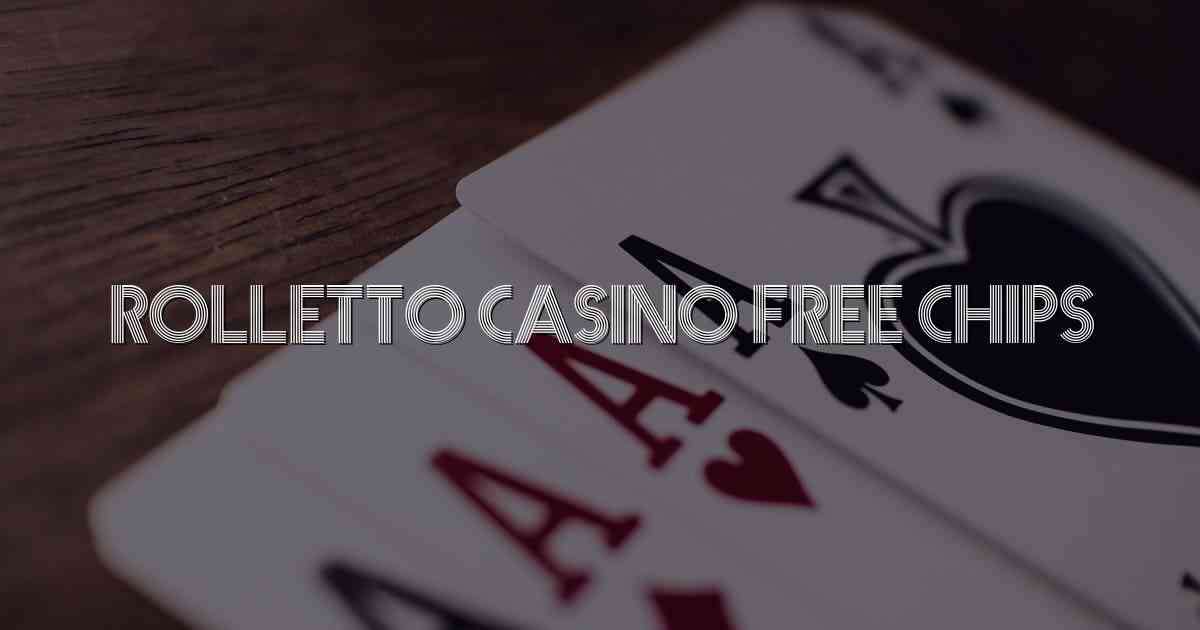 Rolletto Casino Free Chips