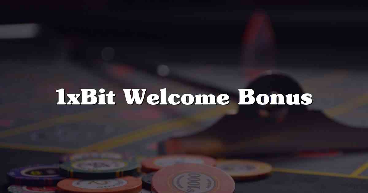 1xBit Welcome Bonus