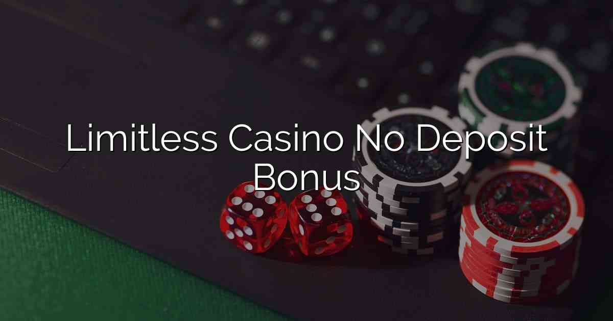 Limitless Casino No Deposit Bonus