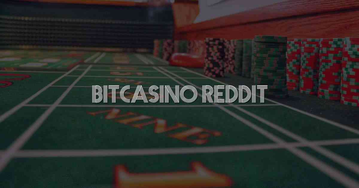 Bitcasino Reddit