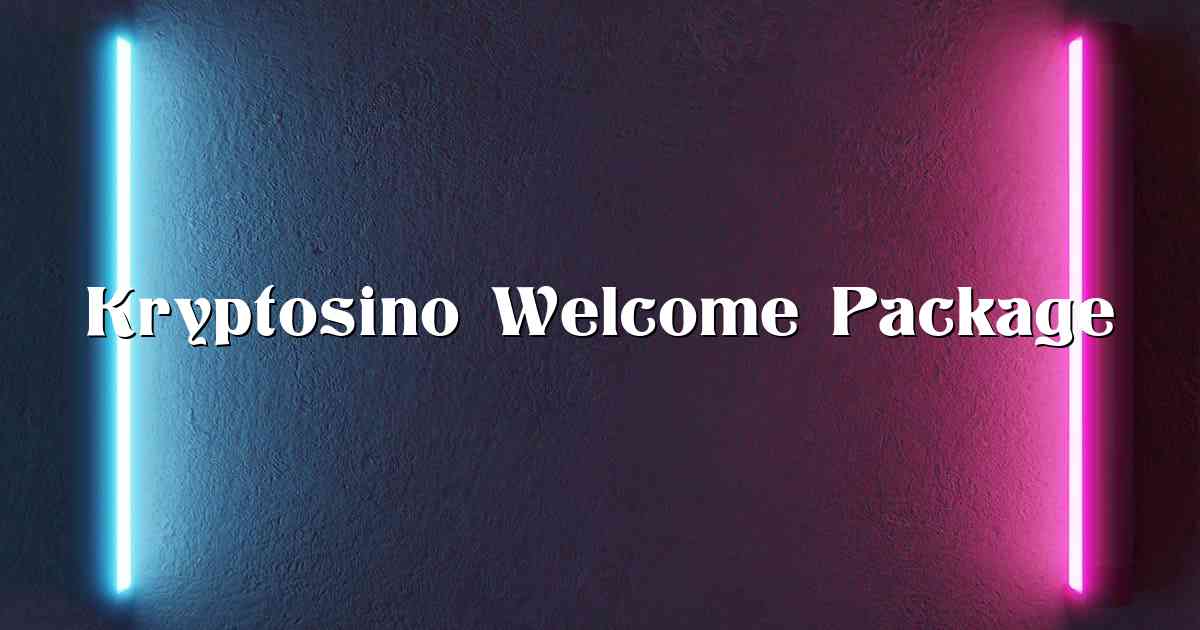 Kryptosino Welcome Package
