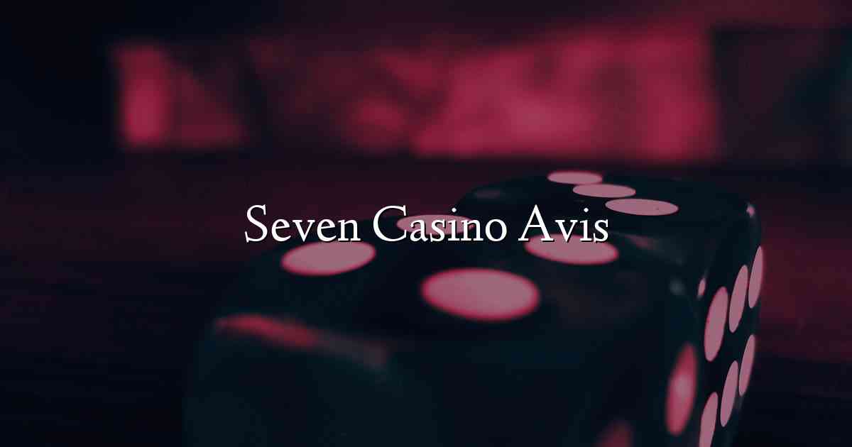 Seven Casino Avis